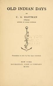 Cover of: Old Indian days by Charles Alexander Eastman, Charles Alexander Eastman