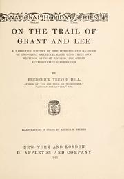 Cover of: On the trail of Grant and Lee: a narrative history of the boyhood and manhood of two great Americans, based upon their writings, official records, and other authoritative information