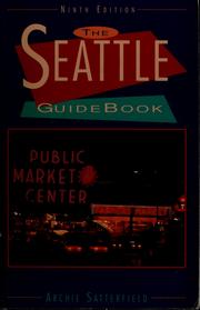 Cover of: The Seattle guidebook by Archie Satterfield