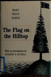 Cover of: The flag on the hilltop by Mary Tracy Earle