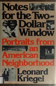 Cover of: Notes for the two-dollar window: portraits from an American neighborhood