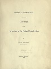 Cover of: Papers and references to accompany lectures on the formation of the federal Constitution by Jones, William C.