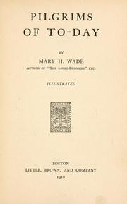Cover of: Pilgrims of to-day by Mary Hazelton Blanchard Wade