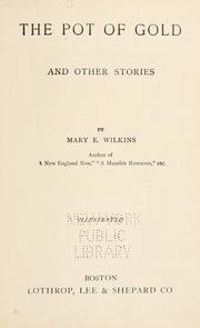 Cover of: The pot of gold by Mary Eleanor Wilkins Freeman, Mary Eleanor Wilkins Freeman