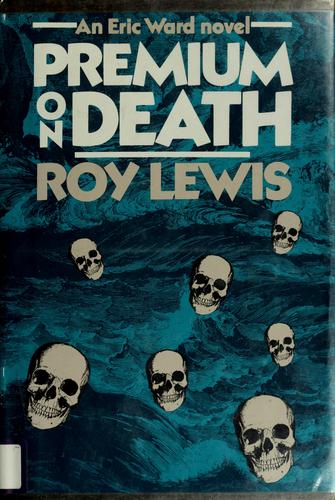 Premium on death by Roy Lewis