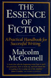 Cover of: The essence of fiction by Malcolm McConnell