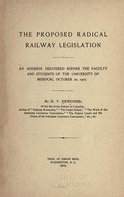 Cover of: The proposed radical railway legislation: an address delivered before the faculty and students of the University of Missouri, October 20, 1905.
