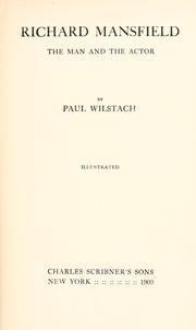 Richard Mansfield, the man and the actor by Wilstach, Paul