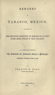 Cover of: Remarks on Tabasco, Mexico: occasioned by the reported discovery of remains of ancient cities being found in that locality ; a paper read before the "Numismatic and Antiquarian Society of Philadelphia," Thursday evening, April 5, 1866