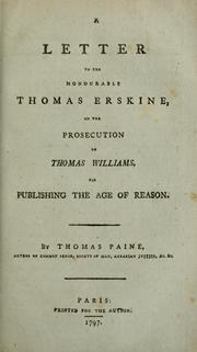Cover of: A letter to the Hon. Thomas Erskine, on the prosecution of Thomas Williams, for publishing The age of reason by Thomas Paine