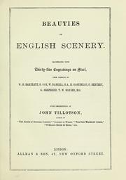 Cover of: Beauties of English scenery: illustrated with thirty-five engravings on steel, from designs by W.H. Bartlett, D. Cox, W. Daniell, R.A., H. Gastineau, C. Bentley, G. Shepherd, T.M. Baynes, &c