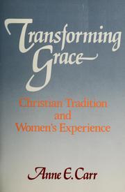 Cover of: Transforming Grace by Anne E. Carr, Ann E. Carr, Anne E. Carr, Ann E. Carr