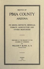 Cover of: Sketch of Pima County, Arizona: its mining districts, minerals, climate, agriculture and other resources