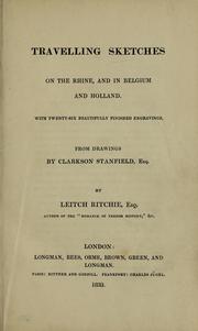 Cover of: Travelling sketches on the Rhine, and in Belgium and Holland: with twenty-six beautifully finished engravings, from drawings by Clarkson Stanfield, Esq