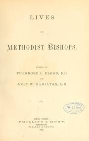 Lives of Methodist bishops by Theodore L. Flood