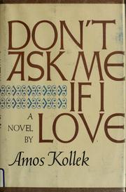 Cover of: Don't ask me if I love: a novel.