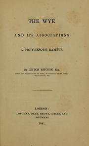 Cover of: The Wye and its associations: a picturesque ramble