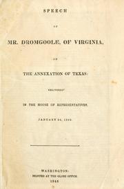 Cover of: Speech of Mr. Dromgoole, of Virginia, on the annexation of Texas: delivered in the House of Representatives, January 24, 1845.
