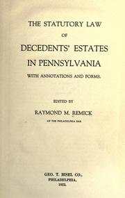 Cover of: The statutory law of decedents' estates in Pennsylvania: with annotations and forms.
