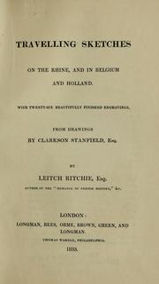 Cover of: Travelling sketches on the Rhine, and in Belgium and Holland: with twenty-six beautifully finished engravings, from drawings by Clarkson Stanfield, Esq