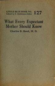 Cover of: What every expectant mother should know by Charles B. Reed