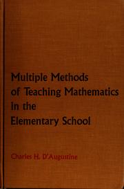 Cover of: Multiple methods of teaching mathematics in the elementary school by Charles H. D'Augustine