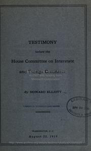 Cover of: Testimony before the House Committee on interstate and foreign commerce