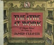 Cover of: The theatre at work: a glimpse behind the scenes.