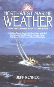 Cover of: Northwest marine weather: from the Columbia River to Cape Scott : including Puget Sound, the San Juan and Gulf Islands, and the Straits of Juan de Fuca, Georgia, Johnstone, and Queen Charlotte