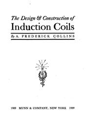 Cover of: The Design & Construction of Induction Coils by Archie Frederick Collins