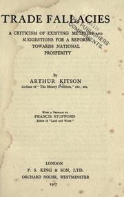 Cover of: Trade fallacies: a criticism of existing methods, and suggestions for a reform towards national prosperity.