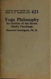 Cover of: Yoga philosophy: an outline of the secret Hindu teachings