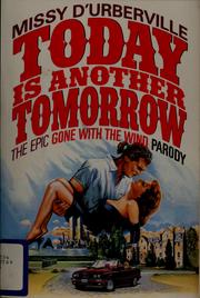 Cover of: Today is another tomorrow: the epic Gone with the wind parody
