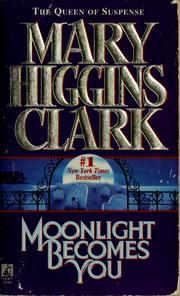 Cover of: Moonlight becomes you by Mary Higgins Clark