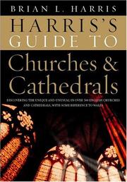 Cover of: Harris's Guide to Churches and Cathedrals: Discovering the Unique and Unusual in Over 500 Churches and Cathedrals