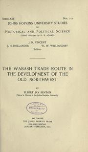 Cover of: The Wabash trade route in the development of the old Northwest by Benton, Elbert Jay, Benton, Elbert Jay