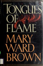 Cover of: Tongues of flame by Mary Ward Brown