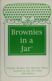 Cover of: Brownies in a jar: original recipes for brownie mixes layered in jars for gifts