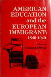 Cover of: American education and the European immigrant, 1840-1940