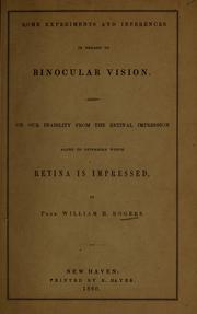 Cover of: Some experiments and inferences in regard to binocular vision by William Barton Rogers