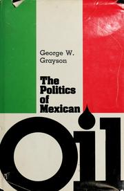 Cover of: The politics of Mexican oil