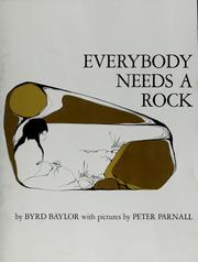 Cover of: Everybody needs a rock by Byrd Baylor