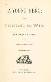 Cover of: A young hero; or fighting to win