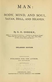 Cover of: Man: body, mind, and soul, Satan, hell, and heaven