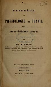 Cover of: Beiträge zur Physiologie und Physik des menschlichen Auges