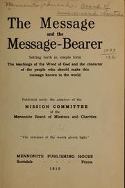Cover of: The message and the message-bearer by Mennonite church. Board of missions and charities