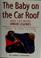 Cover of: The baby on the car roof and 222 more urban legends