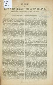 Cover of: Speech of Edward Stanly: of N. Carolina, exposing the casuses of the slavery agitation.