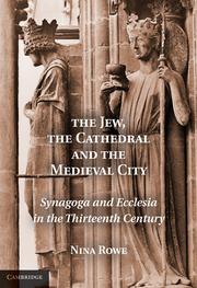 The Jew, the cathedral and the medieval city by Nina Rowe