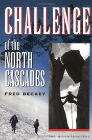 Challenge of the North Cascades by Fred W. Beckey